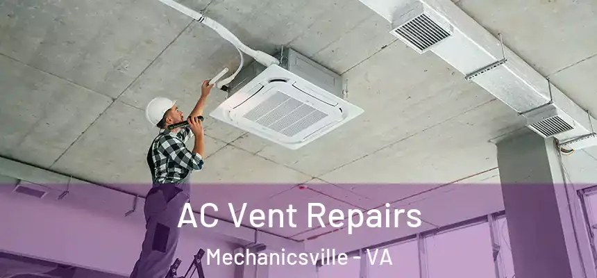  AC Vent Repairs Mechanicsville - VA