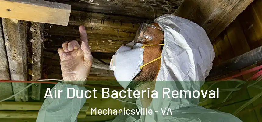  Air Duct Bacteria Removal Mechanicsville - VA