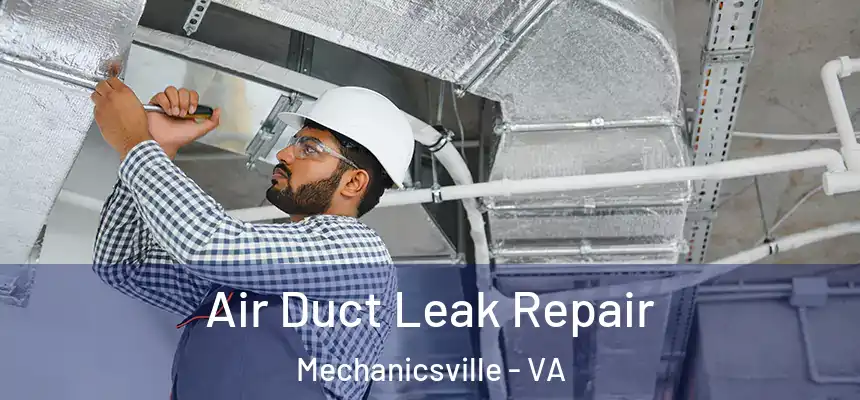  Air Duct Leak Repair Mechanicsville - VA