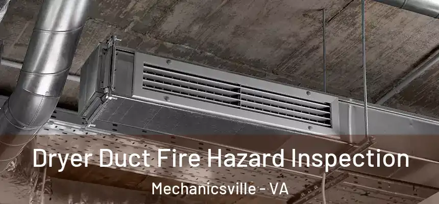  Dryer Duct Fire Hazard Inspection Mechanicsville - VA