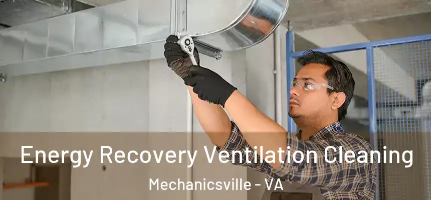  Energy Recovery Ventilation Cleaning Mechanicsville - VA