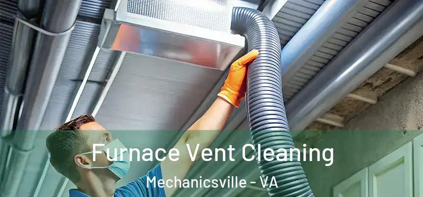  Furnace Vent Cleaning Mechanicsville - VA