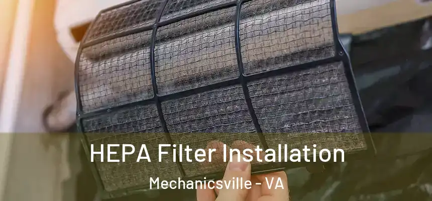  HEPA Filter Installation Mechanicsville - VA
