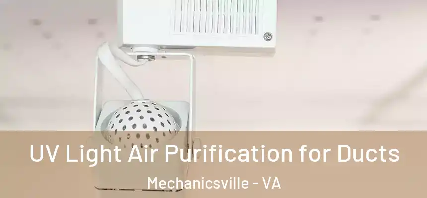 UV Light Air Purification for Ducts Mechanicsville - VA