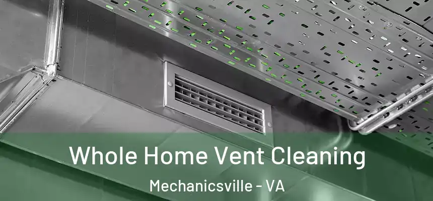  Whole Home Vent Cleaning Mechanicsville - VA