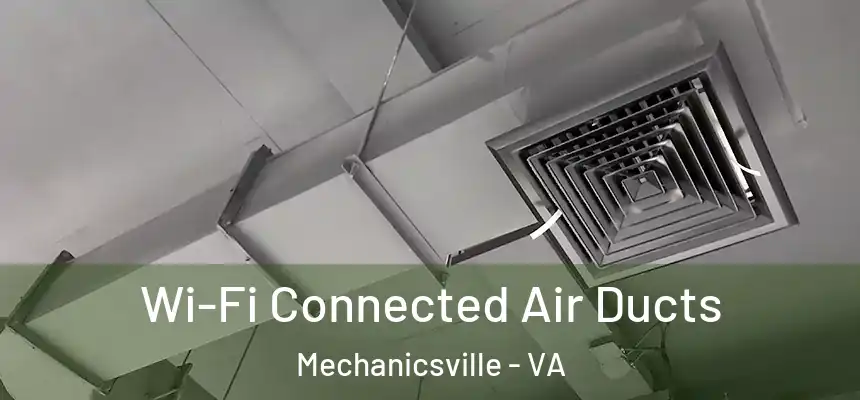 Wi-Fi Connected Air Ducts Mechanicsville - VA